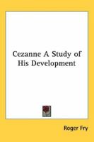 Cezanne A Study of His Development 1432600826 Book Cover