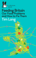 Feeding Britain: Our Food Problems and How to Fix Them 0241404800 Book Cover