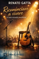 Ricominciare a vivere: La mia seconda possibilità (Italian Edition) B0GPVVH1VN Book Cover