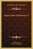Pagan Tribes Of Borneo V1 1419139916 Book Cover