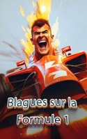 Blagues sur la Formule 1: Blagues, Citations Célèbres et Anecdotes Amusantes B0C9SF26NF Book Cover