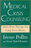 Medical Crisis Counseling: Short-Term Therapy for Long-Term Illness 0393701956 Book Cover