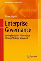 Enterprise Governance: Driving Enterprise Performance Through Strategic Alignment 3662522373 Book Cover