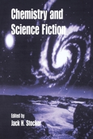 Chemistry and Science Fiction (American Chemical Society Publication) 0841232482 Book Cover