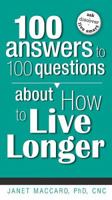 100 Answers How To Live Longer (100 Answers to 100 Questions) 1599797569 Book Cover