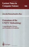 Extensions of the UNITY methodology: Compositionality, fairness, and probability in parallelism (Lecture notes in computer science) 3540591737 Book Cover