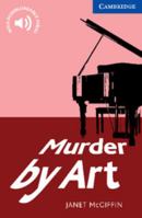 Murder by Art Level 5 Upper Intermediate (Cambridge English Readers) 0521736544 Book Cover