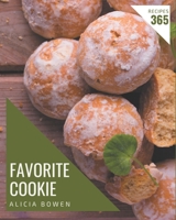 365 Favorite Cookie Recipes: Start a New Cooking Chapter with Cookie Cookbook! B08PX7K2X2 Book Cover