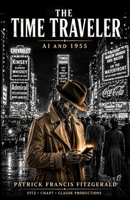 The Time Traveler: AI and 1955 B0HFGTL2F4 Book Cover