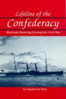 Lifeline of the Confederacy: Blockade Running During the Civil War (Studies in Maritime History Series) 0872497992 Book Cover