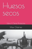 Huesos Secos 0615895980 Book Cover