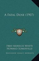 A Fatal Dose 1165274698 Book Cover