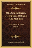 Otia conchologica: descriptions of shells and mollusks from 1839 to 1862 0526765461 Book Cover