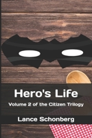 Hero's Life: Volume 2 of the Citizen Trilogy B088B5X3K9 Book Cover