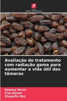Avaliação do tratamento com radiação gama para aumentar a vida útil das tâmaras (Portuguese Edition) 6209524915 Book Cover
