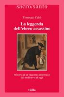 La Leggenda Dell'ebreo Assassino: Percorsi Di Un Racconto Antiebraico Dal Medioevo AD Oggi (Italian Edition) 8883342453 Book Cover