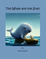 The Whale and the Snail B0CHGLLN5W Book Cover