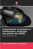 Crescimento económico e instituições: evolução nos países da CEEAC: Análise de dados de painel 6206076571 Book Cover