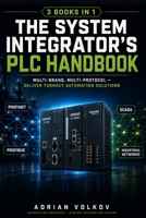 The System Integrator's PLC Handbook: Multi-brand, Multi-protocol — Deliver Turnkey Solutions B0GZQS8Q8D Book Cover