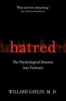 Hatred: The Psychological Descent into Violence 1586481665 Book Cover
