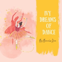 Ivy Dreams Of Dance B0C51S1V4K Book Cover