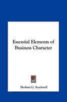Essential Elements of Business Character 1022153900 Book Cover