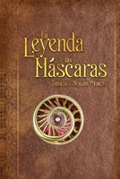 La Leyenda de las Máscaras 6072915892 Book Cover