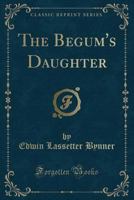 The Begum's Daughter 1357250495 Book Cover