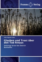 Glauben und Trost über den Tod hinaus: Seelsorge lernen bei Dietrich Bonhoeffer 6138352920 Book Cover