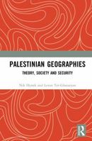 Palestinian Geographies: Theory, Society and Security 1041220626 Book Cover