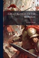 Great Battles of the Republic 1245834290 Book Cover