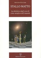 Stallo Matto: La Dialettica Degli Scacchi Come Metafora Dell'umanita 8859606632 Book Cover