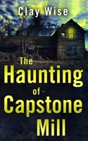 The Haunting of Capstone Mill B0BRLRS6Y6 Book Cover