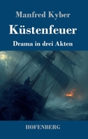 Küstenfeuer: Drama in drei Akten (German Edition) 3743751763 Book Cover
