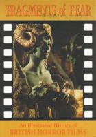 Fragments of Fear: An Illustrated History of British Horror Movies (Creation Cinema Collection) 1840680555 Book Cover