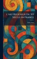 L'Art Religieux Du XII Siecle En France (French Edition) 1025782801 Book Cover