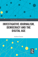 Investigative Journalism, Democracy and the Digital Age 1032091681 Book Cover