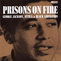 Prisons on Fire: Attica, George Jackson and Black Liberation 1902593529 Book Cover