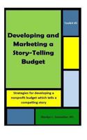 Toolkit #5: Developing and Marketing a Story-Telling Budget: Strategies for developing a nonprofit budget which tells a compelling story (Toolkits) (Volume 5) 1720464219 Book Cover