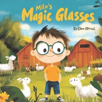 Milo's Magic Glasses: Animal Talks At The Farm B0DVPNVRJQ Book Cover