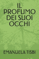 IL PROFUMO DEI SUOI OCCHI (Italian Edition) B0HD2DQNZD Book Cover