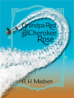 Grandpa Red and the Cherokee Rose 1682011798 Book Cover