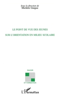 Le point de vue des jeunes sur l'orientation en milieu scolaire (Savoir Et Formation) (French Edition) 2747512517 Book Cover