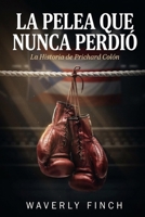 La Pelea Que Nunca Perdió: La Historia de Prichard Colón B0HFC3HK3P Book Cover