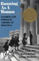 Running as a Woman: Gender and Power in American Politics 0029203155 Book Cover