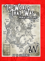 The World That Was Miniature Game 1387816934 Book Cover