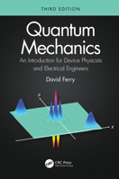 Quantum Mechanics: An Introduction for Device Physicists and Electrical Engineers Second Edition 0367467275 Book Cover