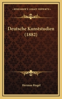 Deutsche Kunststudien (1882) 1168481872 Book Cover