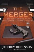 The Merger: The International Conglomerate of Organized Crime 1585670308 Book Cover