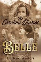 The Carolina Diaries: Belle 1736101706 Book Cover